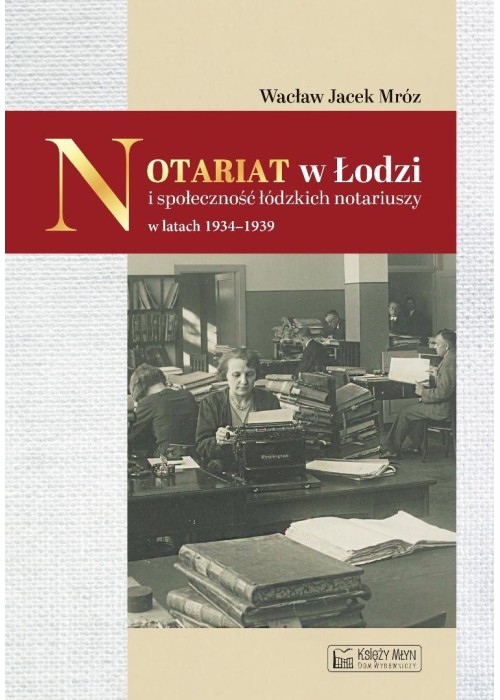 Notariat w Łodzi i społeczność łódzkich notariuszy