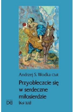 Przyobleczcie się w serdeczne miłosierdzie