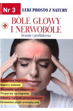 Leki prosto z natury cz.3 Bóle głowy i nerwobóle