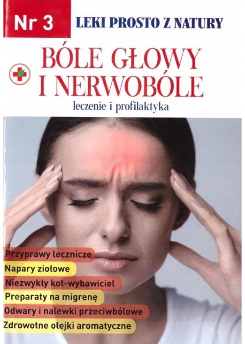 Leki prosto z natury cz.3 Bóle głowy i nerwobóle