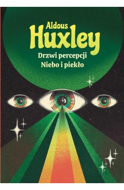 Drzwi percepcji. Niebo i piekło
