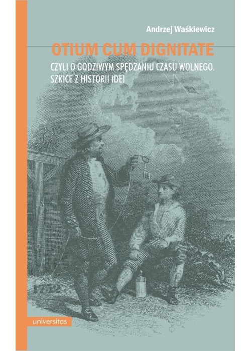 Otium cum dignitate, czyli o godziwym spędzaniu...