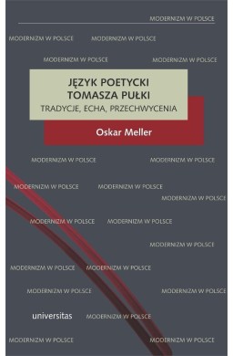 Język poetycki Tomasza Pułki: tradycje, echa...