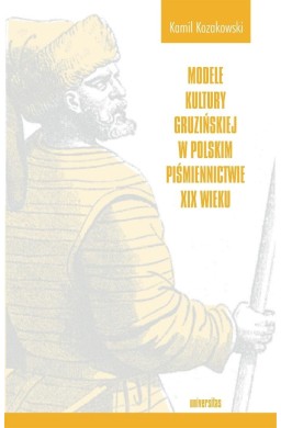Modele kultury gruzińskiej w polskim piśmiennictw.