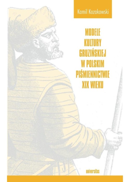 Modele kultury gruzińskiej w polskim piśmiennictw.