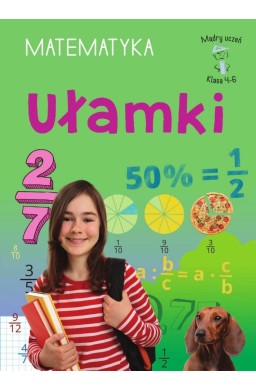 Mądry Uczeń Klasa 4-6 Matematyka Ułamki