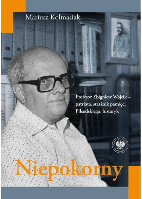 Niepokorny. Profesor Zbigniew Wójcik