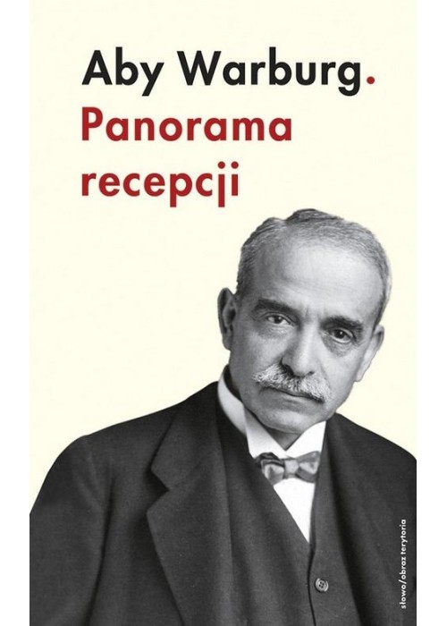 Aby Warburg. Panorama recepcji