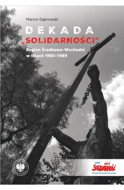 Dekada Solidarnosci Region Środkowo-Wschodni