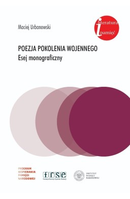 Poezja pokolenia wojennego. Esej monograficzny