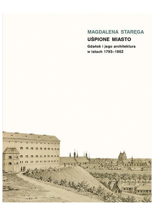 Uśpione miasto. Gdańsk i jego architektura...