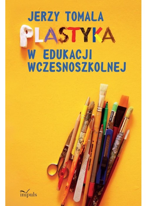 Plastyka w edukacji wczesnoszkolnej. Poradnik