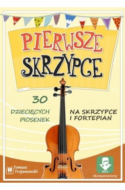 Pierwsze skrzypce - 30 piosenek na skrzypce...