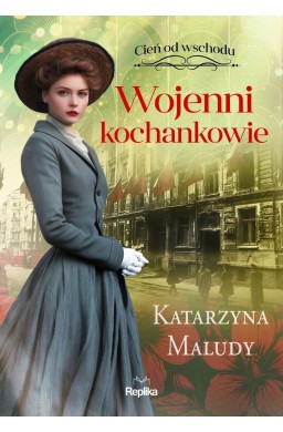 Cień od wschodu T.3 Wojenni kochankowie