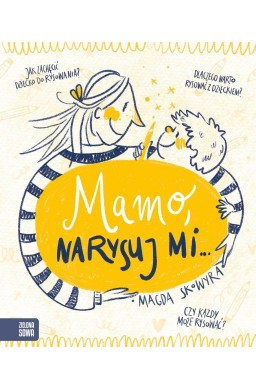 Mamo, narysuj mi