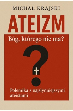 Ateizm. Bóg którego nie ma?
