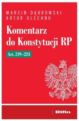 Komentarz do Konstytucji RP art. 219-224