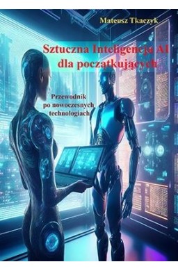 Sztuczna Inteligencja AI dla początkujących