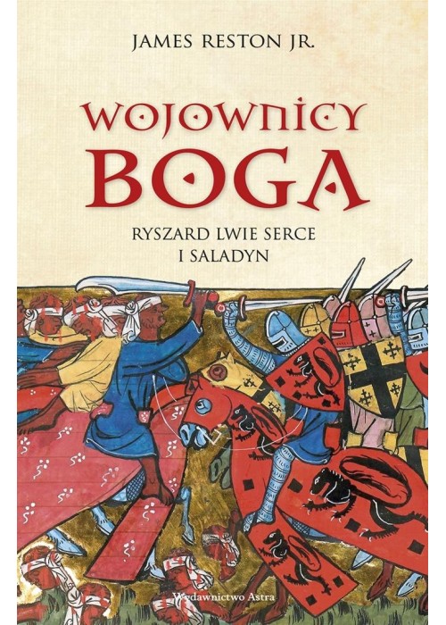 Wojownicy Boga. Ryszard Lwie Serce i Saladyn
