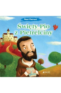Nasi Patroni. Święty Pio z Pietrelciny
