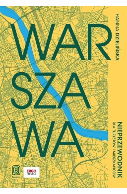 Warszawa. Nieprzewodnik dla turystów i mieszkańców