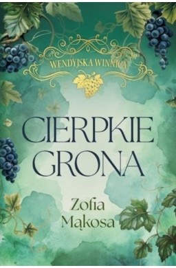 Wendyjska Winnica. Cierpkie grona (wyd. luksusowe)