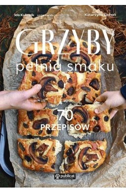 Grzyby. Pełnia smaku. 70 przepisów