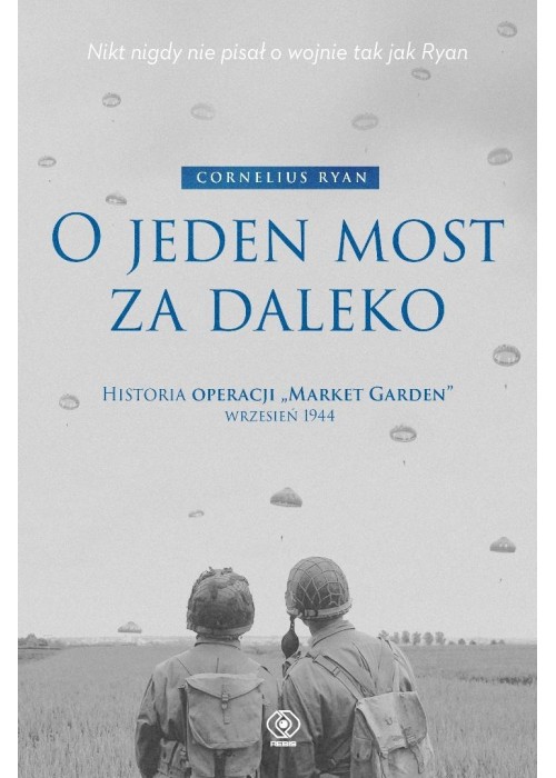O jeden most za daleko. Historia operacji Market..