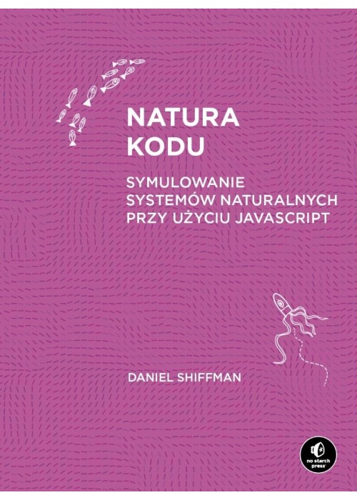 Natura kodu. Symulowanie systemów naturalnych...
