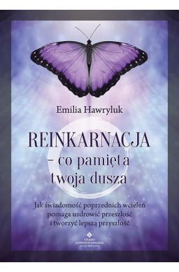 Reinkarnacja - co pamięta twoja dusza...