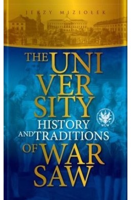 The University of Warsaw. History and Traditions