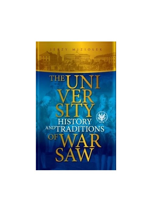 The University of Warsaw. History and Traditions