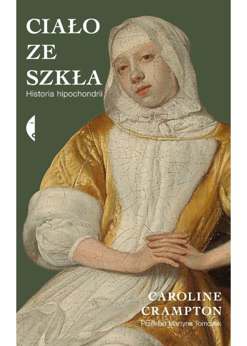 Ciało ze szkła. Historia hipochondrii