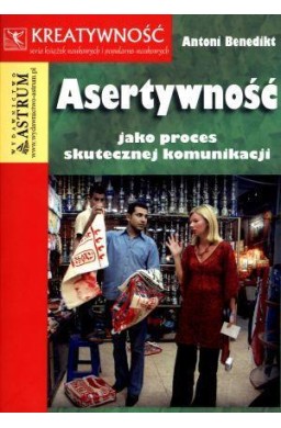 Asertywność jako proces skutecznej komunikacji