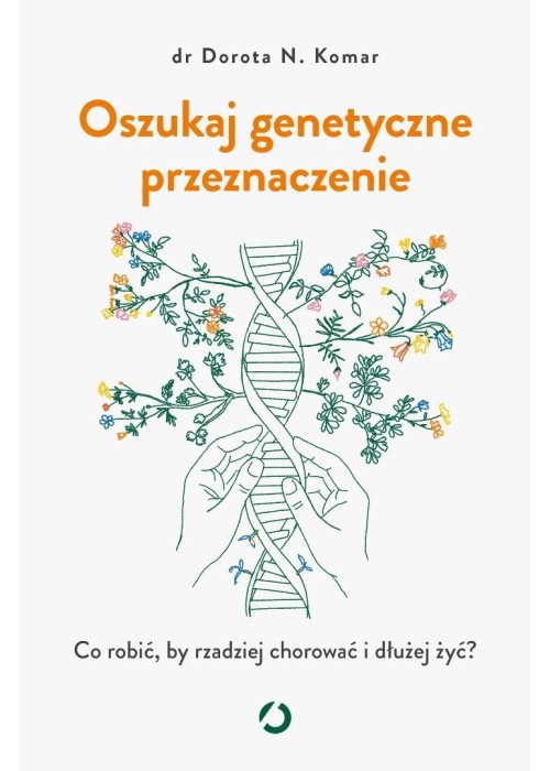Oszukaj genetyczne przeznaczenie