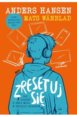 Zresetuj się. Jak zadbać o swój mózg w świecie...