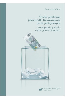 Środki publiczne jako źródło finansowania partii..