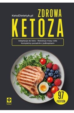 Zdrowa ketoza 97 przepisów