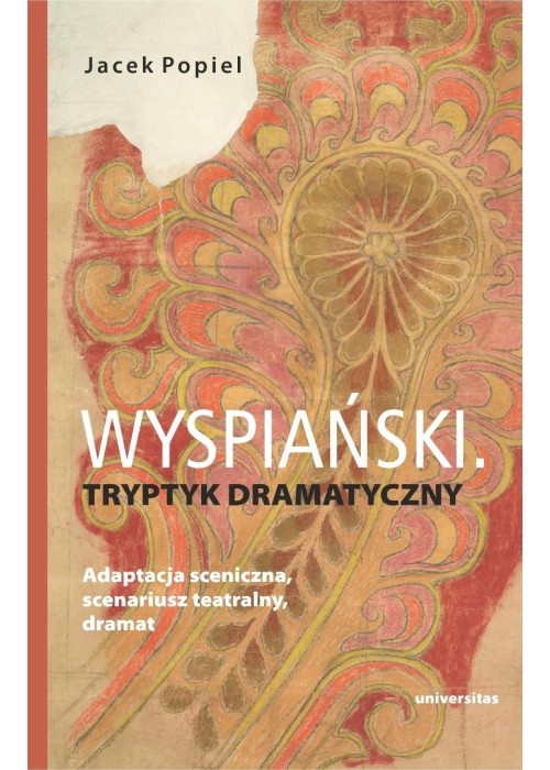 Wyspiański. Tryptyk dramatyczny. Adaptacja...