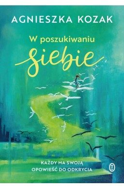 W poszukiwaniu siebie. Każdy ma swoją opowieść...