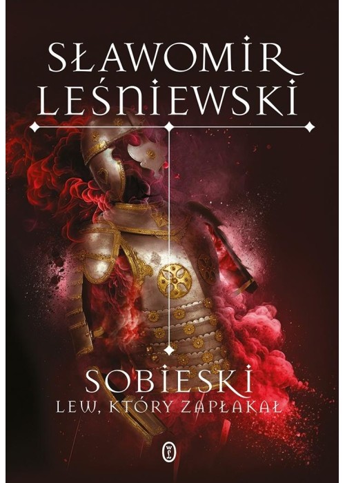 Sobieski. Lew, który zapłakał