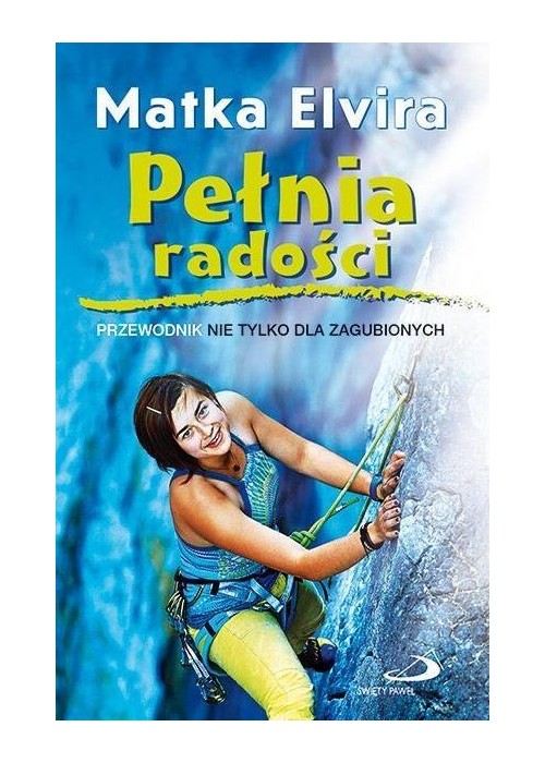 Pełnia radości. Przewodnik nie tylko dla zagub.