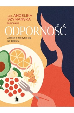 Odporność. Zdrowie zaczyna się na talerzu