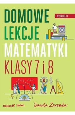 Domowe lekcje matematyki. Klasy 7 i 8 w.2