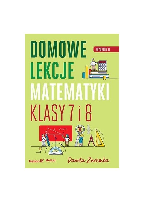 Domowe lekcje matematyki. Klasy 7 i 8 w.2