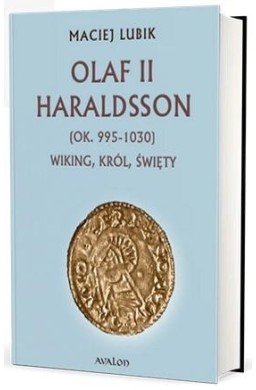 Olaf II Haraldsson (ok. 995-1030) Wiking Król..
