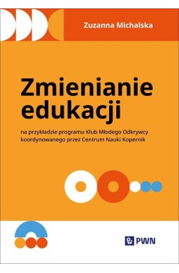 Zmienianie edukacji. Na przykładzie programu...
