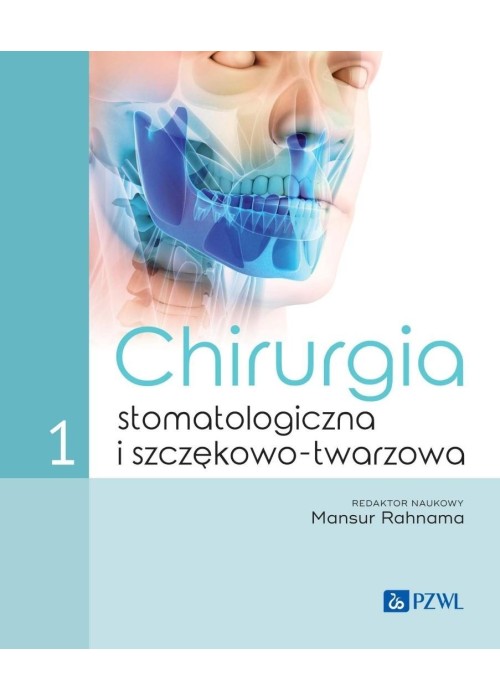 Chirurgia stomatologiczna i szczękowo-twarzowa T.1