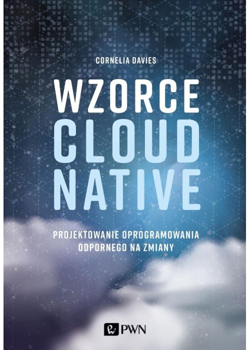 Wzorce Cloud Native. Projektowanie oprogramowania
