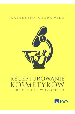 Recepturowanie kosmetyków i proces ich wdrożenia